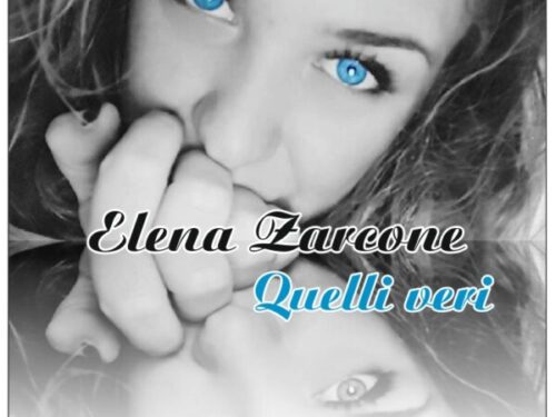 Elena Zarcone , Quelli Veri è il nuovo singolo dell’ artista siciliana