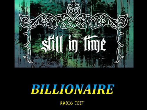 Still in Time: il nuovo singolo “Billionaire”
