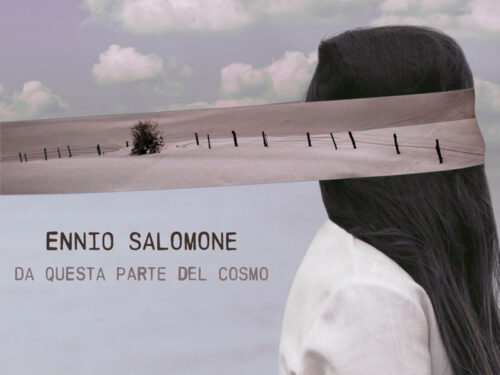 Ennio Salomone: da venerdì 13 gennaio in radio “Da questa parte del cosmo” il nuovo singolo