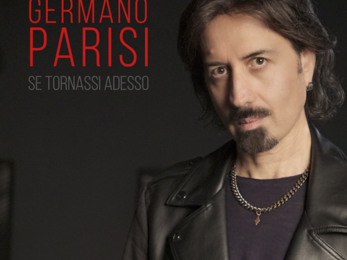 GERMANO PARISI: dal 9 giugno il nuovo singolo “SE TORNASSI ADESSO”