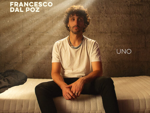 Francesco Dal Poz: il nuovo disco è “Uno”